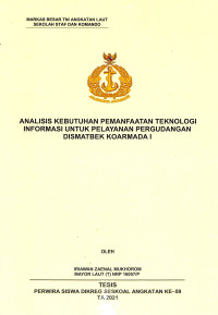 Analisis kebutuhan pemanfaatan teknologi informasi untuk pelayanan pergudangan Dismatbek Koarmada I