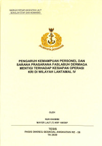 Pengaruh kemampuan personel dan sarana prasarana Faslabuh Dermaga Mentigi terhadap kesiapan operasi KRI di wilayah Lantamal IV