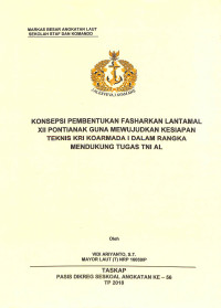 Konsepsi pembentukan Fasharkan Lantamal XII Pontianak guna mewujudkan kesiapan teknis KRI Koarmada I dalam rangka mendukung tugas TNI AL