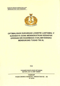 Optimalisasi dukungan logistik Lantamal V Surabaya guna meningkatkan kesiapan operasi KRI Koarmada II dalam rangka mendukung tugas TNI AL