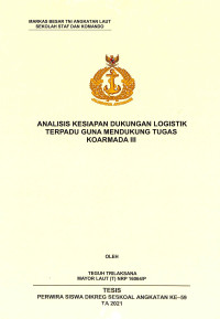 Analisis kesiapan dukungan logistik terpadu guna mendukung tugas Koarmada III