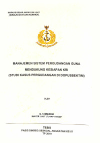 Manajemen sistem pergudangan guna mendukung kesiapan KRI (studi kasus pergudangan di Dopusbektim)