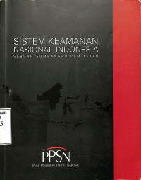 Sistem Keamaan Nasional Indonesia. Sebuah Sumbangan Pemikiran