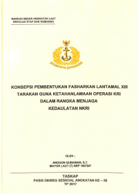 Konsepsi pembentukan fasharkan Lantamal XIII Tarakan guna ketahanlamaan operasi KRI dalam rangka menjaga Kedaulatan NKRI