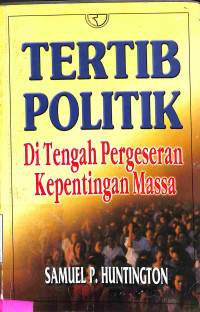 Tertib Politik. Di Tengah Pergeseran Kepentingan Massa