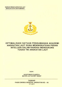 Optimalisasi satuan pengamanan Akademi Angkatan Laut guna meningkatkan peran intelijen dalam rangka mendukung tugas TNI Angkatan Laut