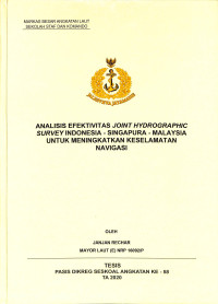 Analisis efektivitas joint hydrographic survey Indonesia - Singapura - Malaysia untuk meningkatkan keselamatan navigasi