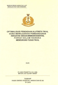 Optimalisasi pengadaan alutsista TNI AL guna mewujudkan pembangunan kekuatan sesuai minimum essential force dalam rangka mendukung tugas TNI AL