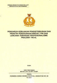 Pengaruh kebijakan pendistribusian dan praktik penggunaan brevet, pin dan lencana terhadap profesionalisme prajurit TNI AL