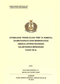 Optimalisasi pengelolaan PNBP di Rumkital Dr Mintohardjo guna meningkatkan kinerja laporan keuangan dalam rangka mendukung tugas TNI AL