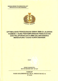 Optimalisasi penggunaan simak BMN di jajaran Pasmar 1 guna penyempurnaan pencatatan dan pelaporan data BMN dalam rangka mendukung tugas Korps Marinir