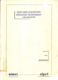 Asean Arms Acquisitions: Developing Transparency A Mima-Sipri Report