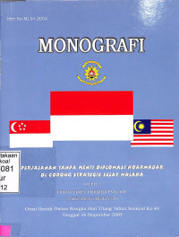 Monografi No. MI. 54. 2005.: Perjalanan Tanpa Henti Diplomasi Koarmabar Di Corong Strategis