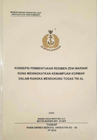 Konsepsi pembentukan Resimen Zeni Marinir guna meningkatkan kemampuan kormar dalam rangka mendukung tugas TNI AL