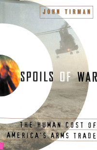 Spoils of war. the human cost of Americas arms trade