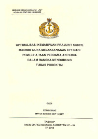 Optimalisasi kemampuan prajurit Korps Marinir gunna melaksanakan operasi pemeliharaan perdamaian dunia dalam rangka mendukung tugas pokok TNI