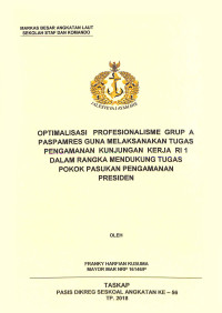 Optimalisasi profesionalisme Grup A Paspamres guna melaksanakan tugas pegamanan kunjungan kerja RI 1 dalam rangka mendukung tugas pokok pasukan pengamanan presiden