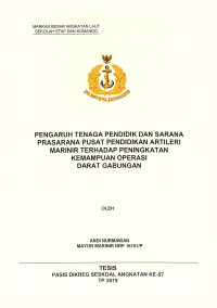 Pengaruh tenaga pendidik dan sarana prasarana Pusat Pendidikan Artileri Marinir terhadap peningkatan kemampuan operasi darat gabungan