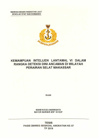 Kemampuan intelijen Lantamal VI dalam rangka deteksi dini ancaman di wilayah perairan Selat Makassar