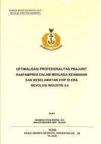 Optimalisasi profesionalitas prajurit Paspampres dalam menjaga keamanan dan keselamatan VVIP di era revolusi industri 4.0