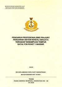 Pengaruh profesionalisme prajurit pengawak sistem kendali senjata terhadap kemampuan tempur Batalyon Roket 1 Marinir