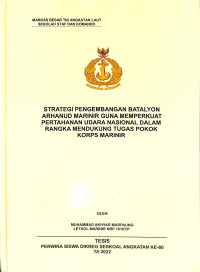 Strategi Pengembangan Batalyon Arhanud Marinir Guna Memperkuat Pertahanan Udara Nasional Dalam Rangka Mendukung Tugas Pokok Korps Marinir