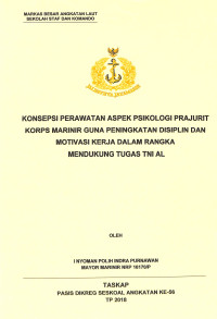 Konsepsi perawatan aspek psikologi prajurit Korps Marinir guna peningkatan disiplin dan motivasi kerja dalam rangka mendukung tugas TNI AL