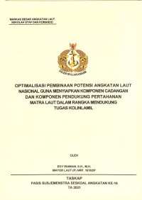 Optimalisasi pembinaan potensi angkutan laut nasional guna menyiapkan komponen cadangan dan komponen pendukung pertahanan matra laut dalam rangka mendukung tugas Kolinlamil