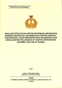 Analisis efektivitas informasi Indonesian Marine Geospital Information Centre (Imagic) Pushidrosal guna meningkatkan keamanan dan keselamatan pelayaran di Traffic Seoaration Scheme (TSS) Selat Sunda