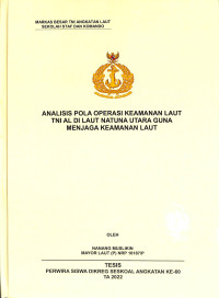 Analisis Pola Operasi Keamanan Laut TNI AL Di Laut Natuna Utara Guna Menjaga Keamanan Laut