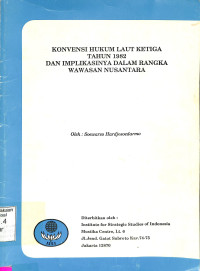 Konvensi Hukum Laut Ketiga Tahun 1982 Dan Implikasinya Dalam Rangka Wawasan Nusantara