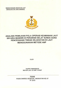 Analisis pemilihan pola operasi keamanan laut secara mandiri di perairan Selat Sunda guna pencegahan tindak kejahatan di laut menggunakan metode ANP