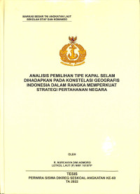 Analisis Pemilihan Tipe Kapal Selam Dihadapkan Pada Konstelasi Geografis Indonesia Dalam Rangka Memperkuat Strategi Pertahanan Negara