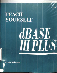 Teach Yourself dBase III Plus