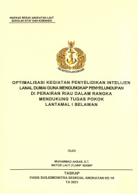 Optimalisasi kegiatan penyelidikan intelijen Lanal Dumai guna mengungkap penyelundupan di perairan Riau dalam rangka mendukung tugas pokok Lantamal I Belawan