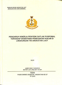 Pengaruh kinerja penyidik Satlak Puspomal terhadap eksistensi penegakan hukum di lingkungan TNI Angkatan Laut