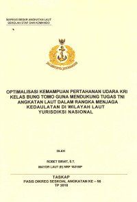 Optimalisasi kemampuan pertahanan udara KRI kelas Bung Tomo guna mendukung tugas TNI Angkatan Laut dalam rangka menjaga kedaulatan di wilayah laut yurisdiksi nasional