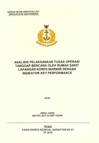 Analisis pelaksanaan tugas operasi tanggap bencana oleh rumah sakit lapangan Korps Marinir dengan indikator key performance