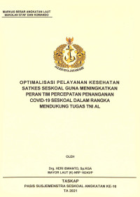 Optimalisasi pelayanan kesehatan Satkes Seskoal guna meningkatkan peran tim percepatan penanganan Covid-19 Seskoal dalam rangka mendukung tugas TNI AL