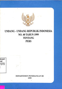 UNDANG-UNDANG REPUBLIK INDONESIA NO. 40 TAHUN 1999 TENTANG PERS