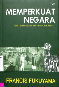 Memperkuat Negara. Tata Pemerintahan dan Tata Dunia Abad 21