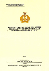 Analisis pemilihan bahan dan metode pelaksanaan konstruksi di dalam pembangunan dermaga TNI AL