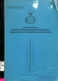 Gagasan Tentang Strategi Pertahanan Maritim Indonesia (SMPI) Sebagai Strategi Peretahanan Negara Kepulauan