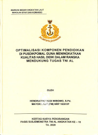 Optimalisasi komponen pendidikan di Pusdikpomal guna meningkatkan kualitas hasil didik dalam rangka mendukung tugas TNI AL