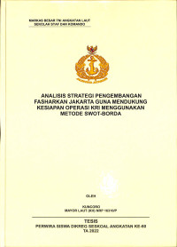 Analisis Strategi Pengembangan Fasharkan Jakarta Guna Mendukung Kesiapan Operasi KRI Menggunakan Metode SWOT- BORDA