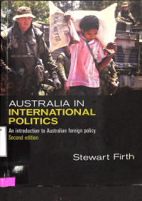 Australia in International Politics. An Introduction to Australian Foreign Policy.Second Edition