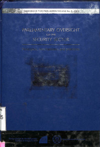 Parliamentary Oversight of the Security Sector: Principles, Mechanisms and Practices