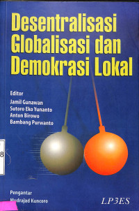 Desentralisasi Globalisasi dan Demokrasi Lokal