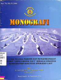 Monografi No. MI. 55. 2006: Menjadi Negara Maritim Dan Mengembangkan Konsep 