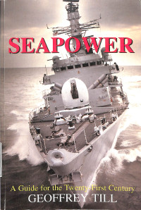 Seapower. A guide For The Twenty-First Century